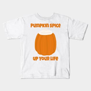 Pumpkin Spice up your life Kids T-Shirt